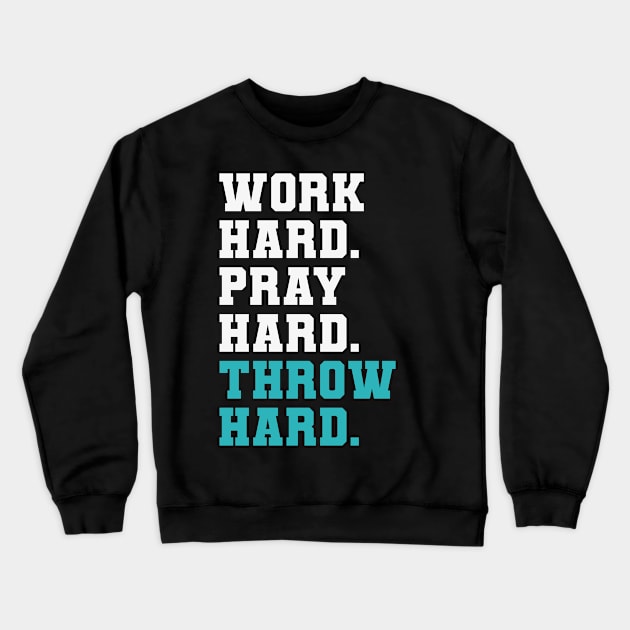 Religious baseball Work Hard Pray Hard Throw Hard Crewneck Sweatshirt by PodDesignShop